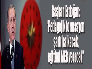 Cumhurbaşkanı Erdoğan: 'Öğretmenlik meslek kanunu hazırlanıp çıkarılacak'