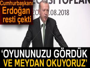 Cumhurbaşkanı Erdoğan: 'Oyununuzu gördük ve meydan okuyoruz'