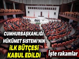 Cumhurbaşkanlığı Hükümet Sistemi'nin ilk bütçesi kabul edildi