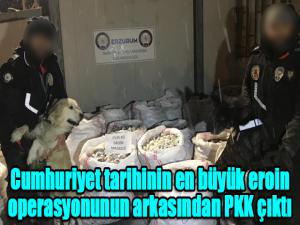 Cumhuriyet tarihinin en büyük eroin operasyonunun arkasından PKK çıktı