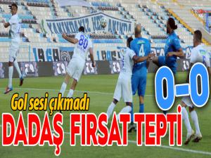 Dadaş fırsat tepti