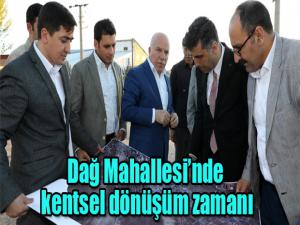 Dağ Mahallesinde kentsel dönüşüm zamanı