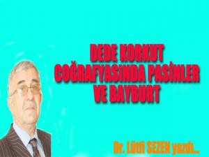 DEDE KORKUT COĞRAFYASINDA PASİNLER VE BAYBURT