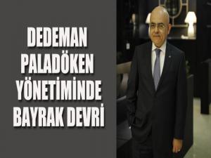 DEDEMAN PALADÖKEN YÖNETİMİNDE  BAYRAK DEVRİ