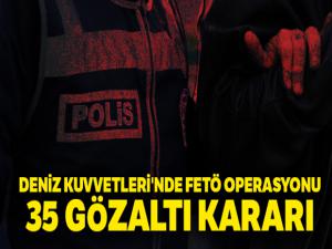 Deniz Kuvvetleri'nde FETÖ operasyonu: 35 askere gözaltı kararı
