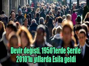 Devir değişti, 1950'lerde Şerife 2010'lu yıllarda Esila geldi