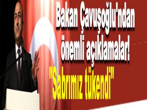 Dışişleri Bakanı Mevlüt Çavuşoğlu'ndan önemli açıklamalar!