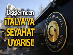 Dışişleri Bakanlığı'ndan İtalya'ya seyahat uyarısı