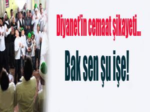 Diyanet'in cemaat şikayeti...