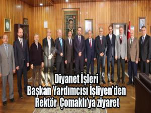 Diyanet İşleri Başkan Yardımcısı İşliyenden Rektör Çomaklıya ziyaret