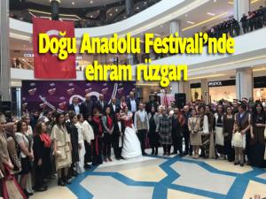 Doğu Anadolu Festivalinde ehram rüzgarı