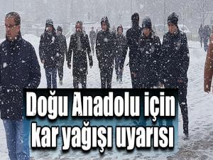 Doğu Anadolu için kar yağışı uyarısı