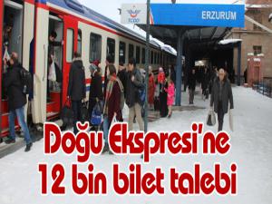 Doğu Ekspresine 12 bin bilet talebi