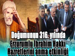 Doğumunun 316. yılında Erzurumlu İbrahim Hakkı Hazretlerini anma etkinliği