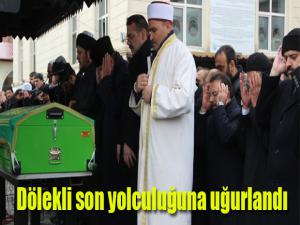 Dölekli son yolculuğuna uğurlandı