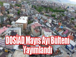 DOSİAD Mayıs Ayı Bülteni Yayımlandı