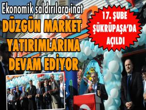 Düzgün Market'in 17'nci şubesi Şükrüpaşa'da açıldı...