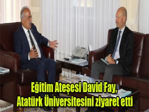 Eğitim Ateşesi David Fay, Atatürk Üniversitesini ziyaret etti