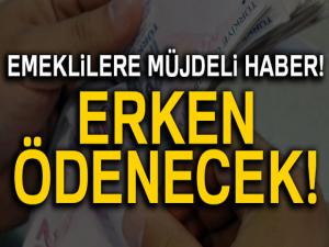 Emeklilere müjdeli haber! Erken ödenecek...