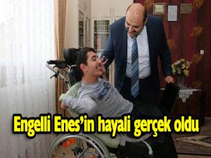 Engelli Enesin hayali gerçek oldu