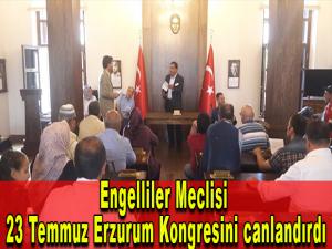 Engelliler Meclisi 23 Temmuz Erzurum Kongresini canlandırdı