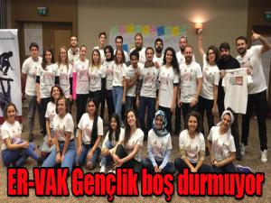 ER-VAK Gençlik boş durmuyor