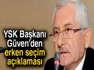 Erken seçim kararının ardından YSK Başkanı'ndan açıklama