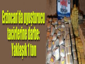 Erzincan'da uyuşturucu tacirlerine darbe: Yaklaşık 1 ton