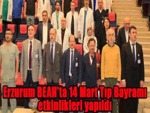 Erzurum BEAH'ta 14 Mart Tıp Bayramı etkinlikleri yapıldı