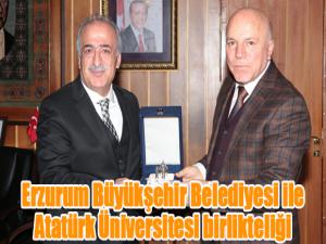 Erzurum Büyükşehir Belediyesi ile Atatürk Üniversitesi birlikteliği güçleniyor