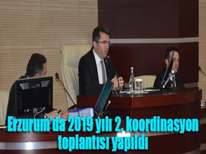 Erzurum'da 2019 yılı 2. koordinasyon toplantısı yapıldı