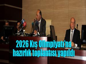 Erzurumda 2026 Kış Olimpiyatları'na hazırlık toplantısı yapıldı