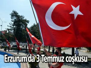 Erzurum'da 3 Temmuz coşkusu