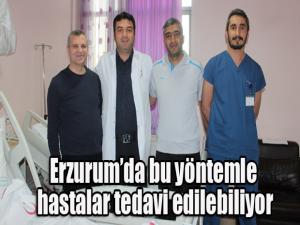 Erzurumda bu yöntemle hastalar tedavi edilebiliyor