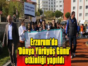 Erzurumda Dünya Yürüyüş Günü etkinliği yapıldı