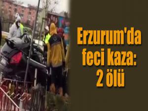 Erzurum'da feci kaza: 2 ölü