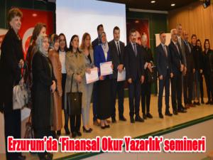Erzurumda Finansal Okur Yazarlık semineri