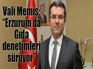 Erzurumda gıda denetimleri sürüyor