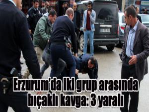  Erzurumda iki grup arasında bıçaklı kavga: 3 yaralı
