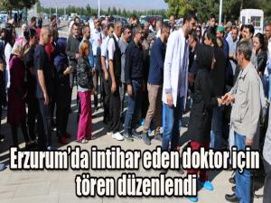 Erzurumda intihar eden doktor için tören düzenlendi