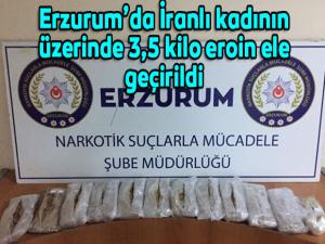 Erzurumda İranlı kadının üzerinde 3,5 kilo eroin ele geçirildi