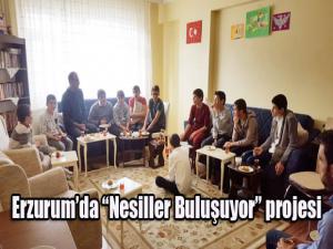 Erzurumda Nesiller Buluşuyor projesi
