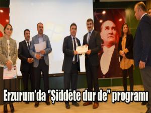 Erzurumda Şiddete dur de programı