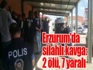 Erzurum'da silahlı kavga: 2 ölü, 7 yaralı