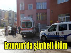 Erzurumda şüpheli ölüm