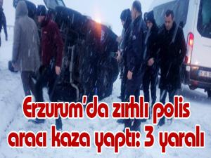 Erzurumda zırhlı polis aracı kaza yaptı: 3 yaralı