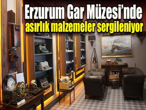 Erzurum Gar Müzesinde asırlık malzemeler sergileniyor