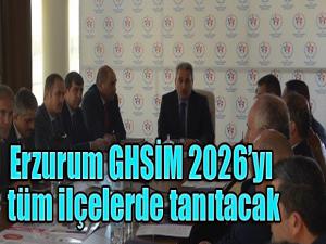 Erzurum GHSİM 2026yı tüm ilçelerde tanıtacak
