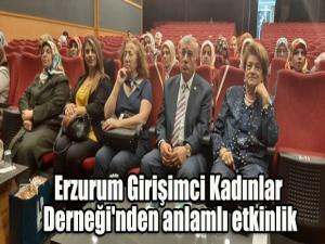 Erzurum Girişimci Kadınlar Derneği'nden anlamlı etkinlik