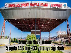 Erzurum Havalimanı 5 ayda 446 bin 933 yolcuyu ağırladı